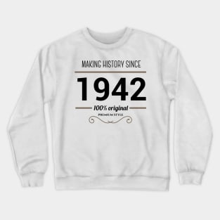 Making history since 1942 Crewneck Sweatshirt